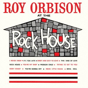 Cover for Roy Orbison · At the Rock House &lt;limited&gt; (CD) [Japan Import edition] (2015)