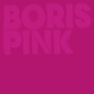 Pink - Boris - Musik - DAYMARE RECORDINGS - 4988044024717 - 6. juli 2016