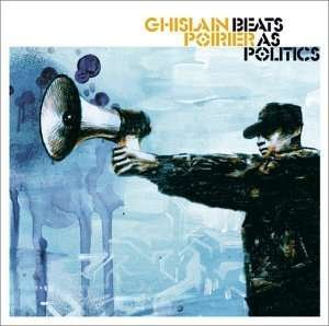 Cover for Ghislain Poirier · Beats As Politics (CD) [Japan Import edition] (2003)
