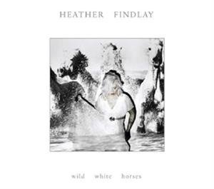 Wild White Horses - Heather Findlay - Musik - BLACK SAND - 5051078966717 - 5. juli 2019