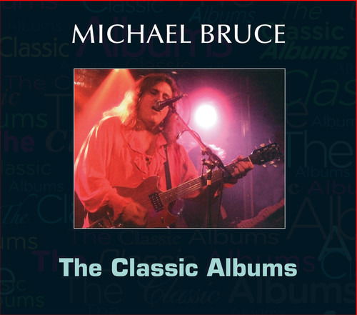 Classic Albums - Michael Bruce - Música - BAT COUNTRY - 5056083204717 - 19 de julho de 2019