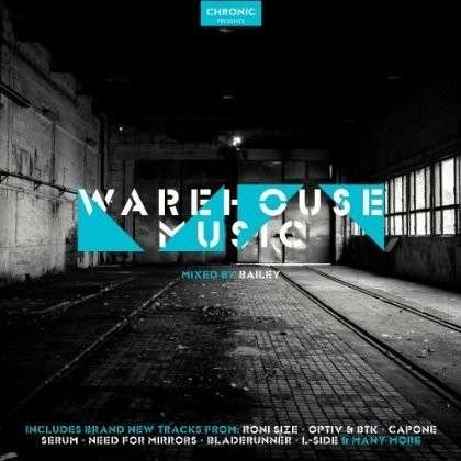 Warehouse Music - Mixed By Bailey - Various Artists - Musik - CHRONIC - 5060182935717 - 3. marts 2014