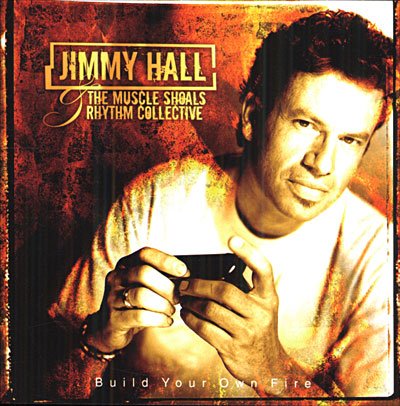 Cover for Jimmy Hall · Build Your Own Fire (CD) (2014)