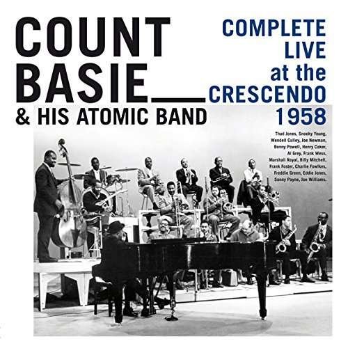 Cover for Basie,count &amp; His Atomic Band · Complete Live at the Crescendo 1958 (CD) [Limited edition] (2016)