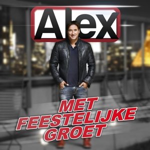 Cover for Alex · Met Feestelijke Groet (CD) (2015)