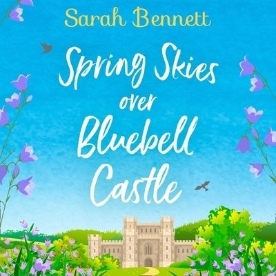 Cover for Sarah Bennett · Spring Skies Over Bluebell Castle (CD) (2019)