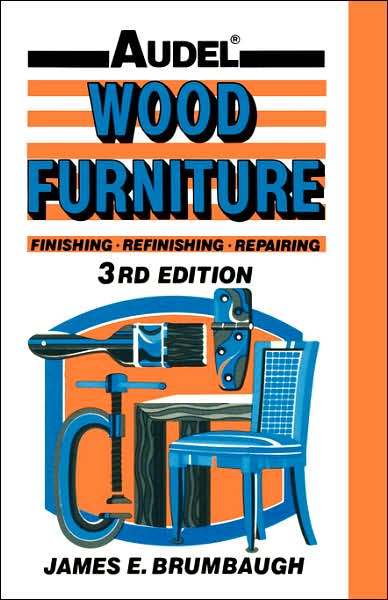 Cover for Brumbaugh, James E. (Winchester, VA, Shenandoah University) · Wood Furniture: Finishing, Refinishing, Repairing (Hardcover bog) (1992)