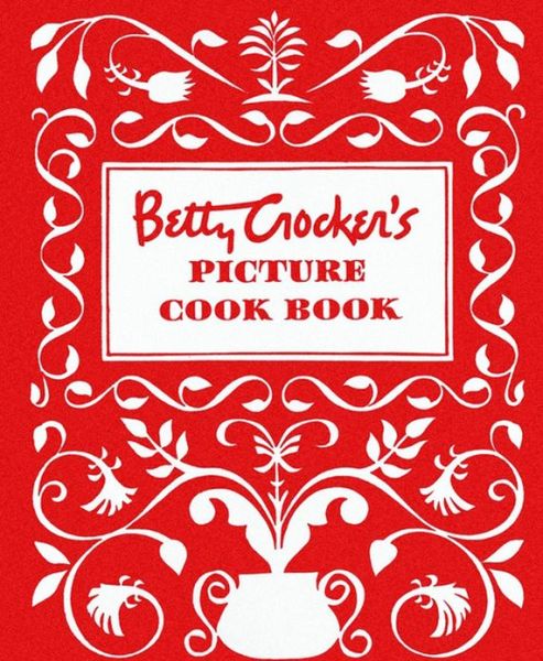 Betty Crocker's Picture Cookbook, Facsimile Edition - Betty Crocker - Books - Houghton Mifflin Harcourt Publishing Com - 9780028627717 - November 9, 1998