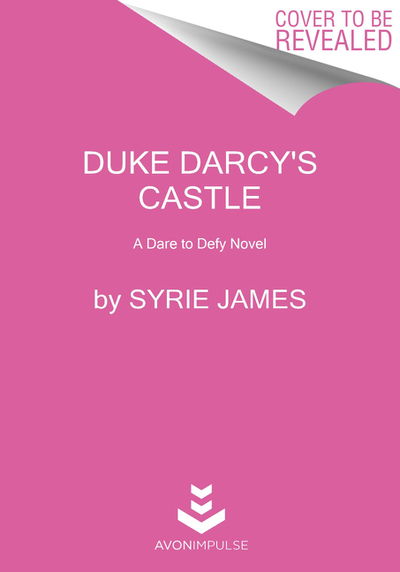 Cover for Syrie James · Duke Darcy's Castle: A Dare to Defy Novel - Dare to Defy (Paperback Book) (2020)