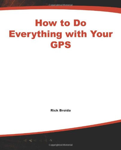 How to Do Everything with Your Gps - Rick Broida - Books - McGraw-Hill Osborne Media - 9780072231717 - November 25, 2003