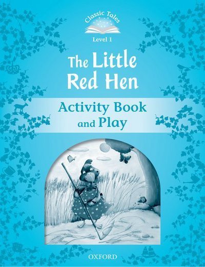 Cover for Sue Arengo · Classic Tales Second Edition: Level 1: The Little Red Hen Activity Book &amp; Play - Classic Tales Second Edition (Paperback Book) [2 Revised edition] (2012)