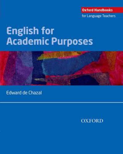 Cover for Edward De Chazal · English for Academic Purposes: A comprehensive overview of EAP and how it is best taught and learnt in a variety of academic contexts (Paperback Book) (2014)