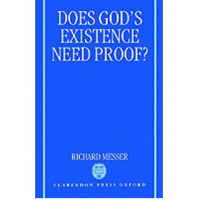 Does God's Existence Need Proof? - Messer, Richard (Assistant Registrar, Assistant Registrar, Reading University) - Bøker - Oxford University Press - 9780198269717 - 2. oktober 1997