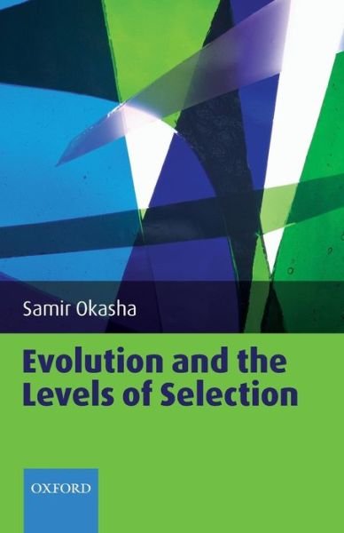 Cover for Okasha, Samir (Professor of Philosophy of Science, University of Bristol) · Evolution and the Levels of Selection (Pocketbok) (2008)