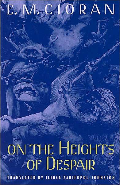 On the Heights of Despair - E.M. Cioran - Books - The University of Chicago Press - 9780226106717 - September 10, 1996