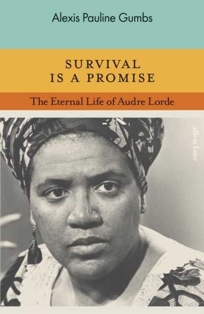 Cover for Alexis Pauline Gumbs · Survival is a Promise: The Eternal Life of Audre Lorde (Hardcover Book) (2024)