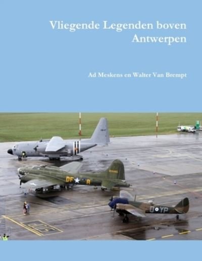 Cover for Ad Meskens · Vliegende Legenden Boven Antwerpen (Bog) (2019)