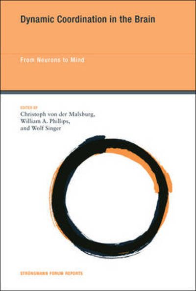 Dynamic Coordination in the Brain: From Neurons to Mind - Strungmann Forum Reports -  - Bøger - MIT Press Ltd - 9780262014717 - 9. juli 2010