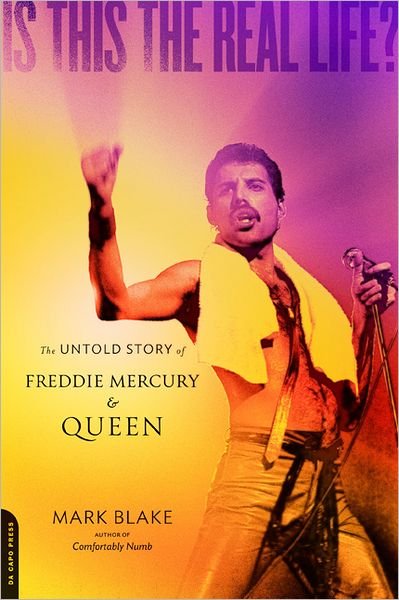 Is This the Real Life?: the Untold Story of Queen - Mark Blake - Livros - The Perseus Books Group - 9780306820717 - 14 de agosto de 2012