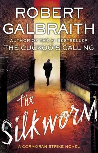 The Silkworm (A Cormoran Strike Novel) - Robert Galbraith - Books - Mulholland Books - 9780316410717 - June 19, 2014