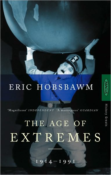 The Age Of Extremes: 1914-1991 - Eric Hobsbawm - Books - Little, Brown Book Group - 9780349106717 - October 12, 1995