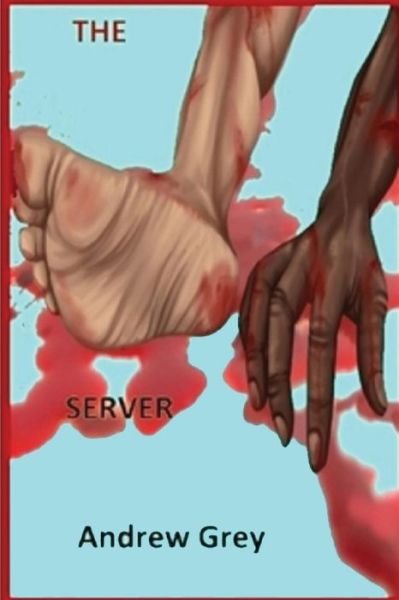 Cover for Andrew Grey · The Server (Paperback Book) (2019)