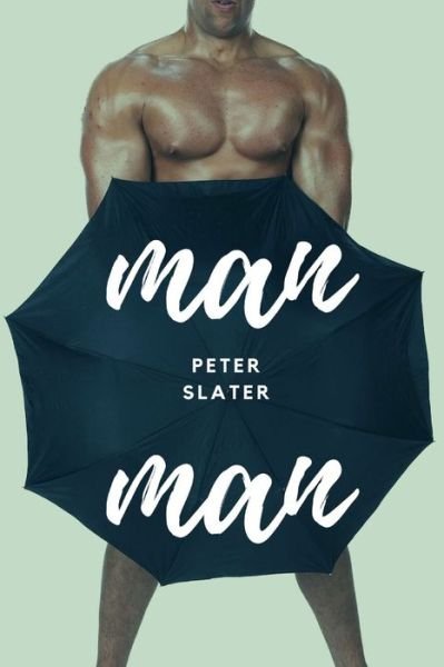 Cover for Peter Slater · Man Man (Paperback Book) (2019)