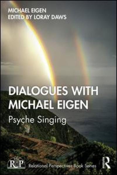 Cover for Michael Eigen · Dialogues with Michael Eigen: Psyche Singing - Relational Perspectives Book Series (Paperback Book) (2019)