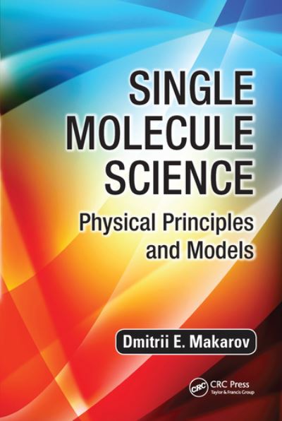 Dmitrii E. Makarov · Single Molecule Science: Physical Principles and Models (Paperback Book) (2020)