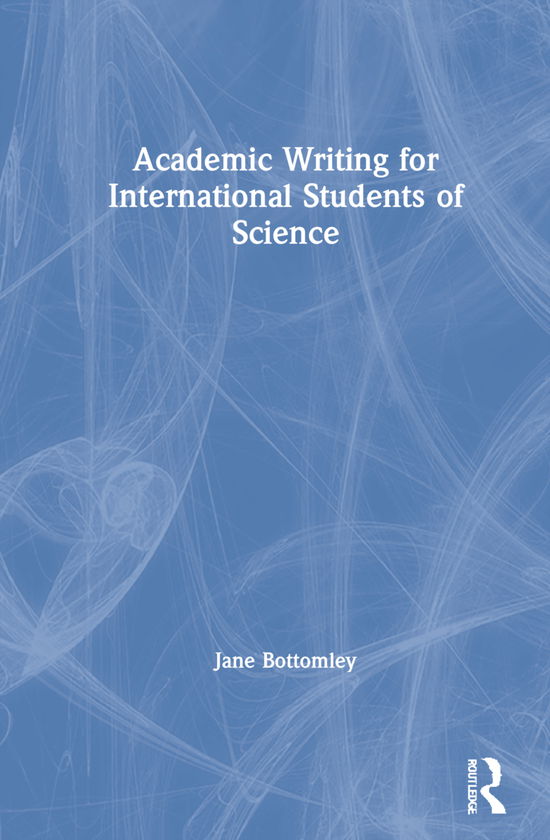 Cover for Bottomley, Jane (University of Manchester) · Academic Writing for International Students of Science (Hardcover Book) (2021)