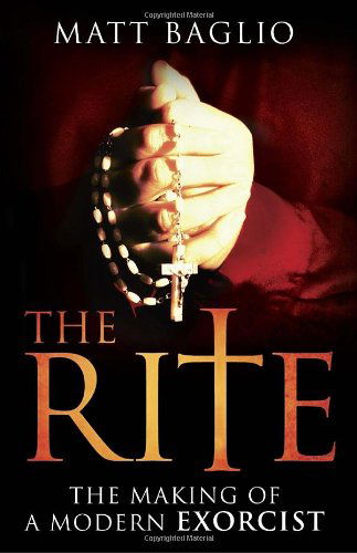 The Rite: the Making of a Modern Exorcist - Matt Baglio - Livros - Image - 9780385522717 - 15 de junho de 2010