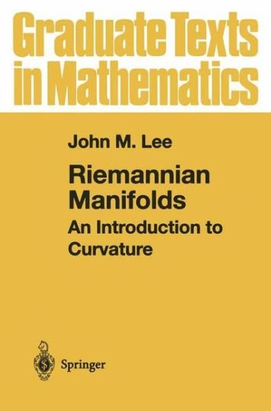 Cover for John M. Lee · Riemannian Manifolds: An Introduction to Curvature - Graduate Texts in Mathematics (Gebundenes Buch) [1997 edition] (1997)