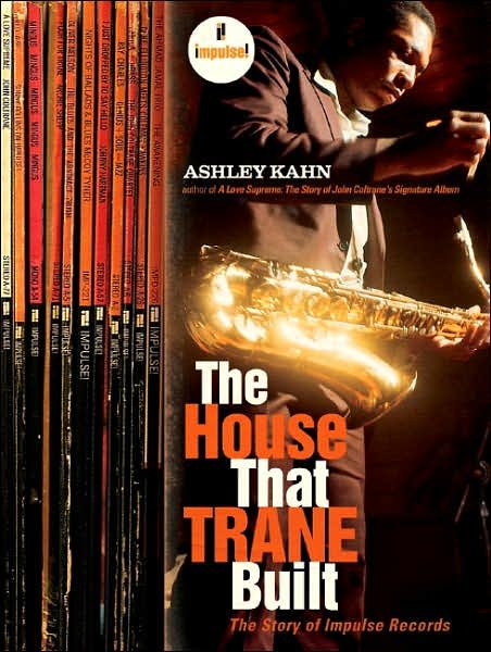 Cover for Ashley Kahn · The House That Trane Built: The Story of Impulse Records (Paperback Bog) (2007)