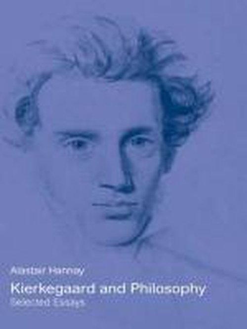 Cover for Alastair Hannay · Kierkegaard and Philosophy: Selected Essays (Hardcover Book) (2003)