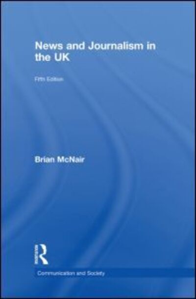 Cover for Brian McNair · News and Journalism in the UK - Communication and Society (Hardcover Book) (2009)