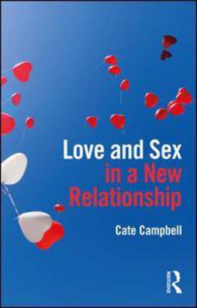 Cover for Cate Campbell · Love and Sex in a New Relationship (Hardcover bog) (2018)