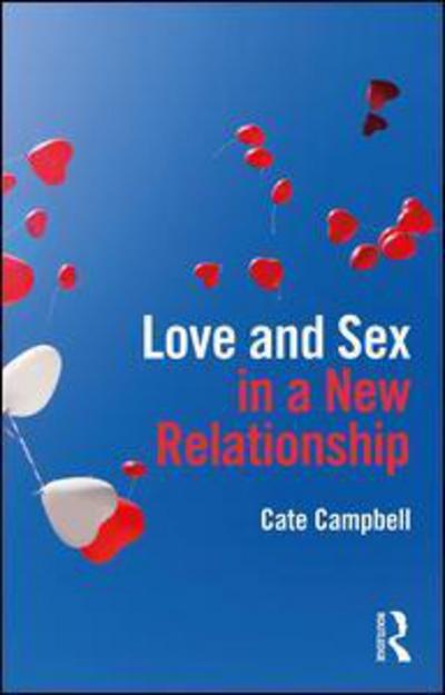 Cover for Cate Campbell · Love and Sex in a New Relationship (Hardcover Book) (2018)