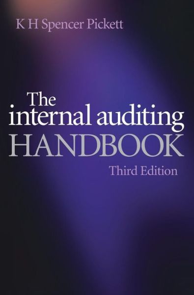 Cover for Pickett, K. H. Spencer (National School of Government, London, UK) · The Internal Auditing Handbook (Hardcover Book) (2010)