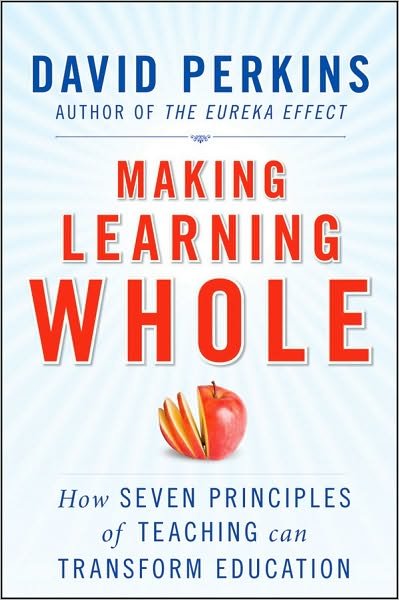 Cover for David Perkins · Making Learning Whole: How Seven Principles of Teaching Can Transform Education (Paperback Bog) (2010)
