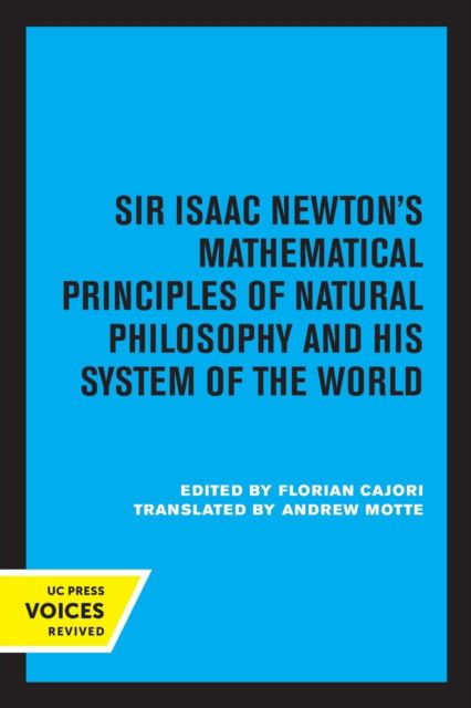 Sir Isaac Newton's Mathematical Principles of Natural Philosophy and His System of the World - Sir Isaac Newton - Livros - University of California Press - 9780520321717 - 27 de maio de 2022