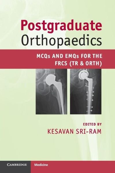 Cover for Kesavan Sri-ram · Postgraduate Orthopaedics: MCQs and EMQs for the FRCS (Tr &amp; Orth) (Pocketbok) (2012)