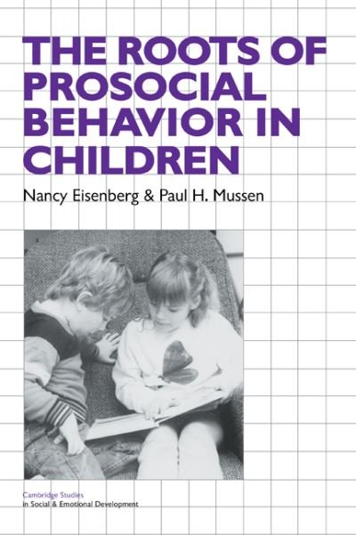 Cover for Eisenberg, Nancy (Arizona State University) · The Roots of Prosocial Behavior in Children - Cambridge Studies in Social and Emotional Development (Pocketbok) (1989)