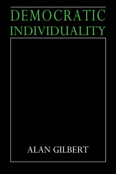 Democratic Individuality - Alan Gilbert - Books - Cambridge University Press - 9780521382717 - August 31, 1990