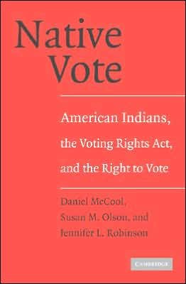 Cover for McCool, Daniel (University of Utah) · Native Vote: American Indians, the Voting Rights Act, and the Right to Vote (Paperback Book) (2007)