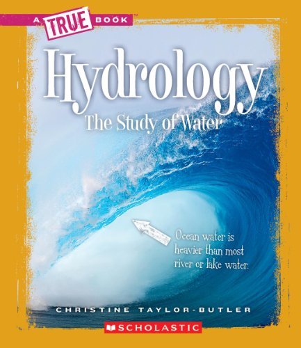 Hydrology: the Study of Water (True Books: Earth Science) - Christine Taylor-butler - Books - Scholastic - 9780531282717 - January 11, 2012