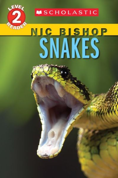 Cover for Nic Bishop · Snakes (Scholastic Reader, Level 2: Nic Bishop Reader #5) (Paperback Book) (2016)