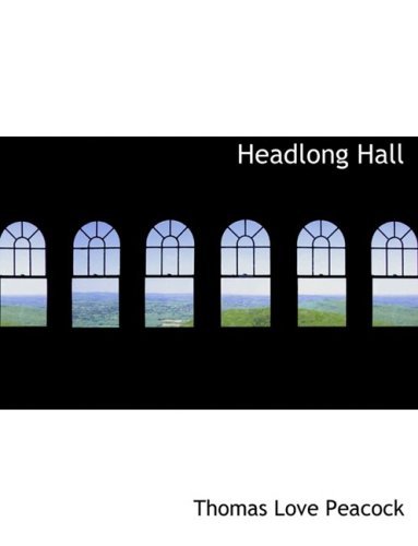 Cover for Thomas Love Peacock · Headlong Hall (Innbunden bok) [Large Print, Lrg edition] (2008)
