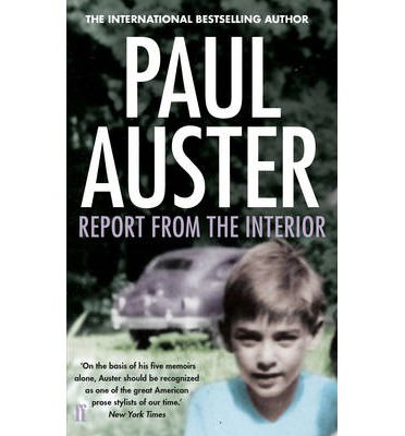 Report from the Interior - Paul Auster - Livros - Faber & Faber - 9780571303717 - 6 de novembro de 2014