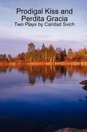 Cover for Caridad Svich · Prodigal Kiss and Perdita Gracia: Two Plays by Caridad Svich (Taschenbuch) (2011)