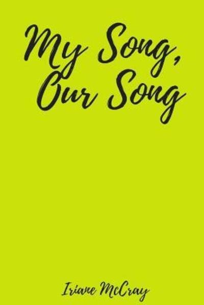 Cover for Iriane McCray · My Song, Our Song (Paperback Bog) (2019)